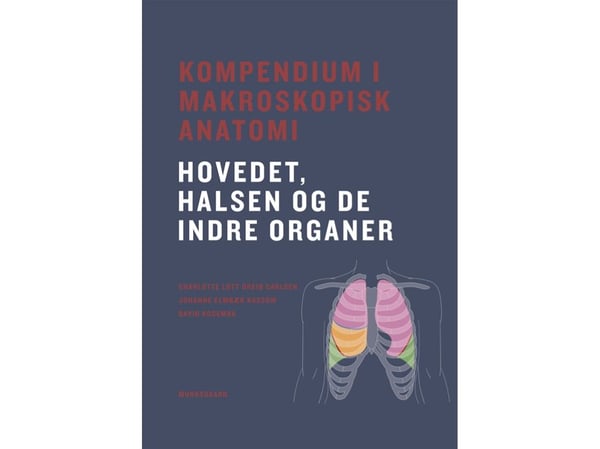 Kompendium i makroskopisk anatomi - hodet, halsen og de indre organene | David Kocemba; Johanne Elmbæk Kassow; Charlotte Lott Dreiø Carlsen | Språk...