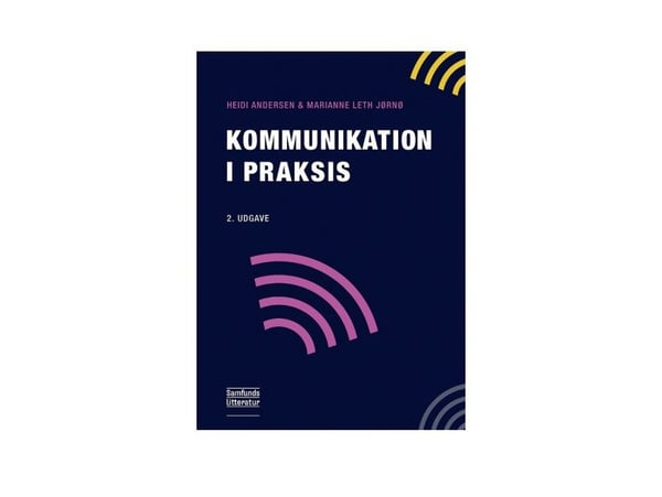 Kommunikation i praksis | Heidi Andersen og Marianne Leth Jørnø | Kieli: Tanska