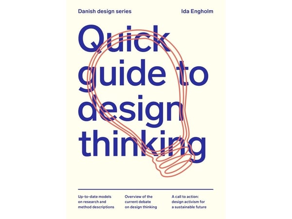 Quick Guide til Design Thinking | Ida Engholm | Språk: Dansk
