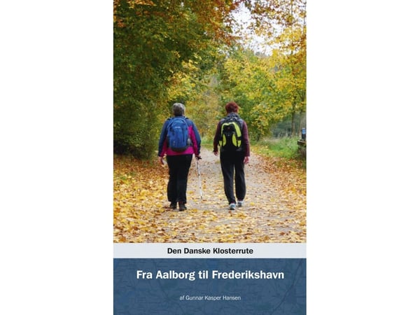 Den Danske Klosterrute - Fra Aalborg til Frederikshavn | Gunnar Kasper Hansen | Språk: Dansk Den Danske Klosterrute - Fra Aalborg til Frederikshavn | Gunnar Kasper Hansen | Språk: Dansk