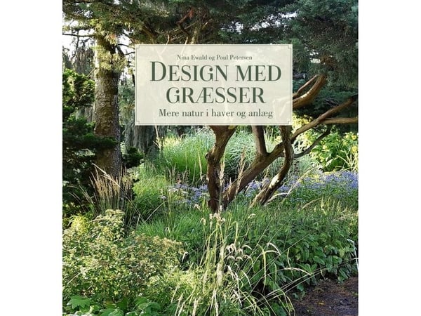 Design med gress | Nina Ewald og Poul Petersen | Språk: Dansk Design med gress | Nina Ewald og Poul Petersen | Språk: Dansk