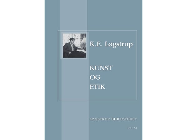 Kunst og etikk | K.E. Løgstrup | Språk: Dansk