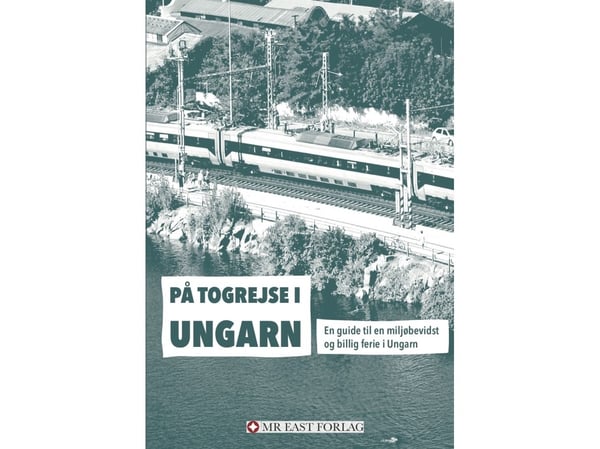 På togrejse i Ungarn | Ota Tiefenböck | Språk: Dansk