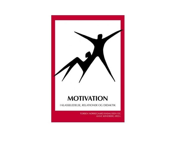 Motivasjon | Torben Nørregaard Rasmussen og Anne Søndberg (red.) | Språk: Dansk