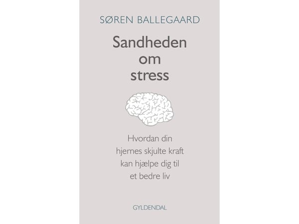 Totuus stressistä - Søren Ballegaard - kirja (kovakantinen) | Kieli: Tanska