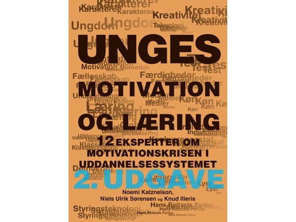 Unge motivasjon og læring | Niels Ulrik Sørensen; Noemi Katznelson; Camilla Hutters; Tilde Mette Juul; Knud Illeris | Språk: Dansk