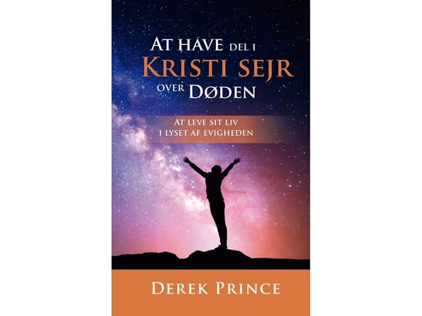 Å få del i Kristi seier over døden | Derek Prince | Språk: Dansk