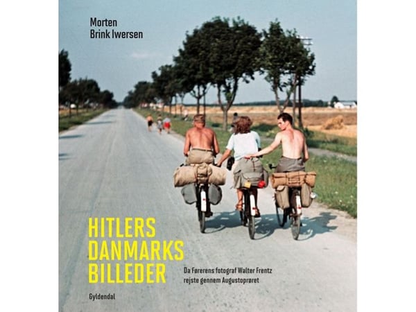 Hitlers Danmarksbilleder - by Iwersen Morten Brink - kirja (kovakantinen) | Kieli: Tanska