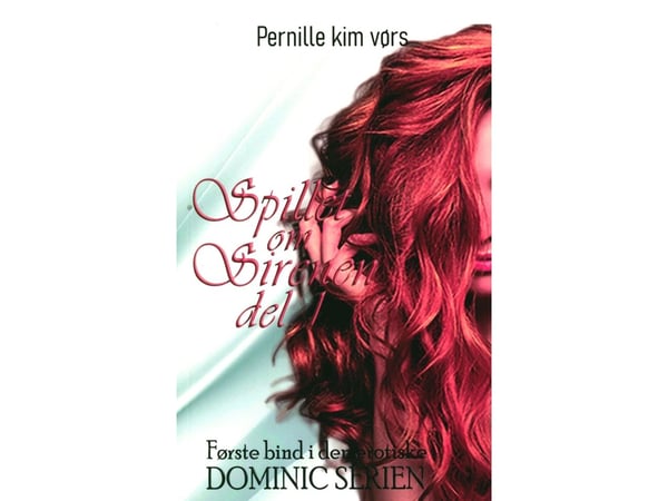 Spillet om S i r e n e n del 1 - Dominic-serien | Pernille Kim Vørs | Språk: Dansk