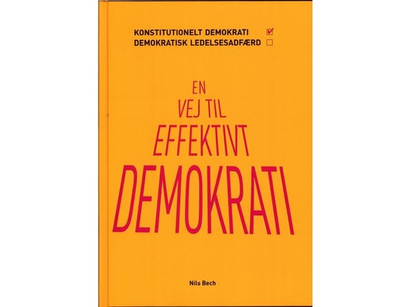 En vei til effektivt demokrati | Nils Bech | Språk: Dansk