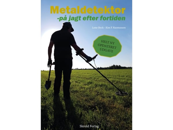 Metallsøker – på jakt etter fortiden | Lone Beck og Kim F. Rasmussen | Språk: Dansk