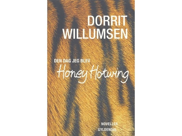 Den dag jag blev Honey Hotwing | Dorrit Willumsen | Språk: Danska