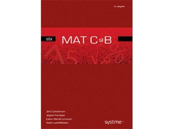 MAT C till B - STX | Jens Carstensen, Jesper Frandsen, Esben Wendt Lorenzen, Adam Lund Madsen | Språk: Danska
