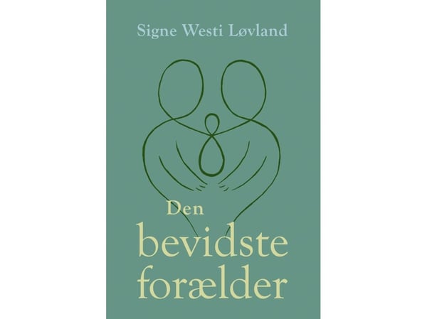 Tietoinen vanhempi | Signe Westi Løvland | Kieli: Tanska
