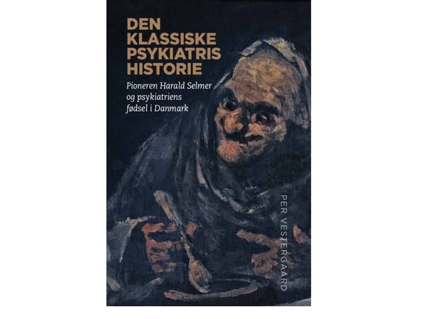 Klassisen psykiatrian historia | Per Vestergaard | Kieli: Tanska