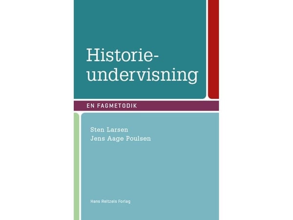 Historieundervisning | Sten Tommy Larsen; Jens Aage Poulsen; Jens Pietras; Nanna Bøndergaard Butters; Linda Nørgaard Andersen; Peter Brunbech; Benj...