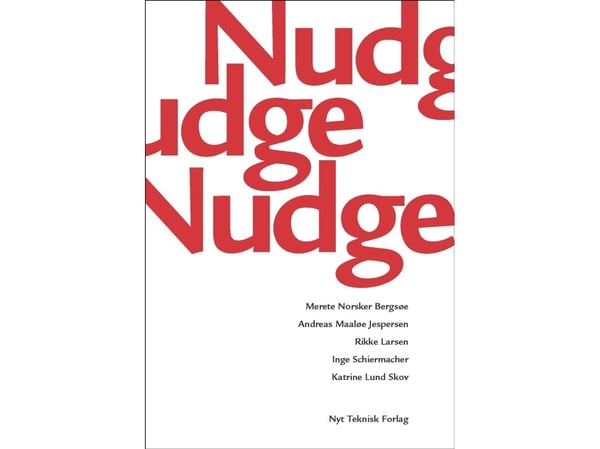 Nudge | Merete Norsker Bergsøe;Rikke Larsen;Inge Schiermacher;Andreas Maaløe Jespersen;Katrine Lund Skov | Kieli: Tanska