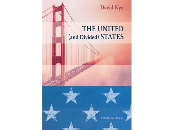 The United (and Divided) States | David Nye | Kieli: Englanti The United (and Divided) States | David Nye | Kieli: Englanti