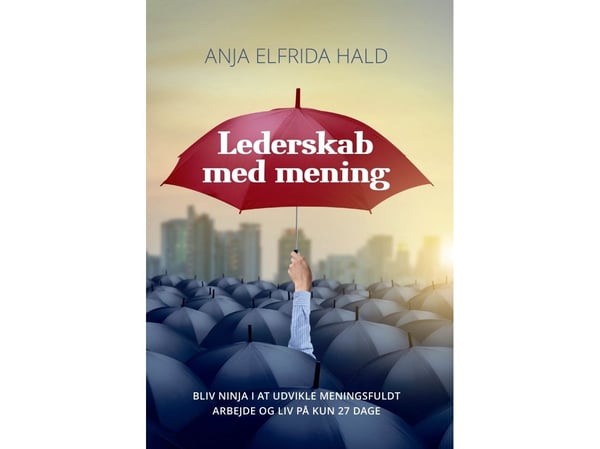 Lederskap med mening | Anja Elfrida Hald | Språk: Dansk
