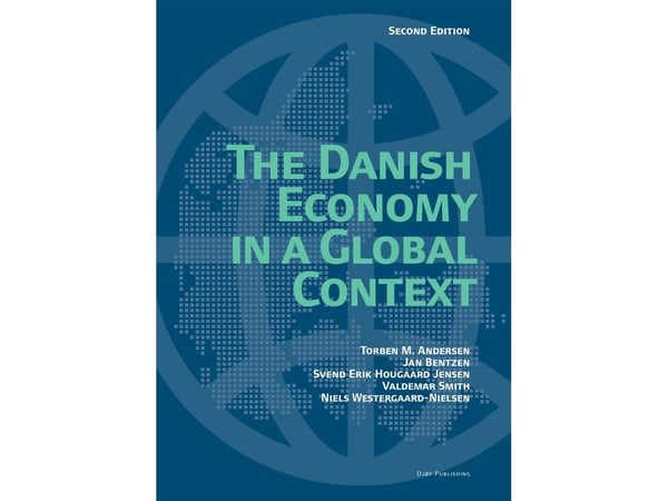 Det danske økonomi i en global | Svend Erik Hougaard Jensen, Niels Westergård-Nielsen, Valdemar Smith, Jan Bentzen, Torben M. Andersen | Språk: Eng...