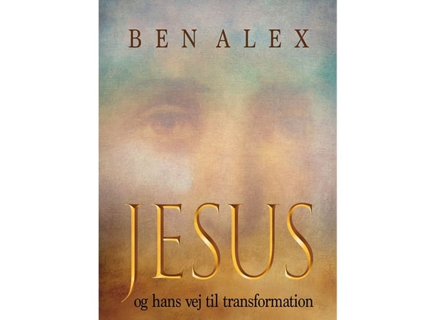 Jesus og hans vei til transformasjon | Ben Alex | Språk: Dansk