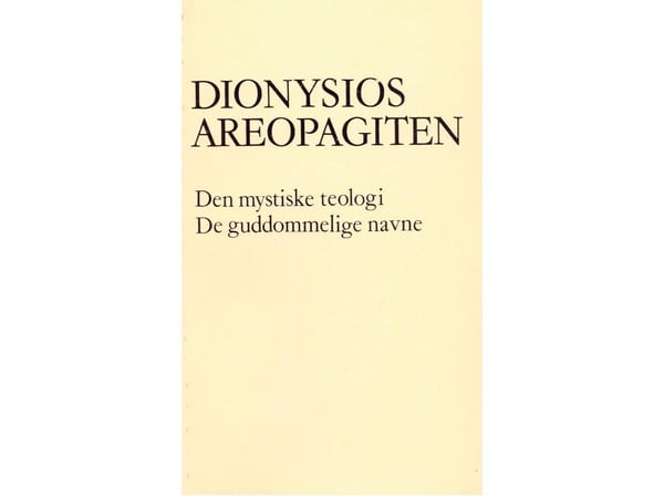 Dionysios Areopagitten: Den mystiske teologien. De guddommelige navnene | Språk: Dansk