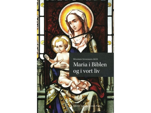 Maria i Bibelen og i vårt liv | Wilfrid Stinissen | Språk: Dansk