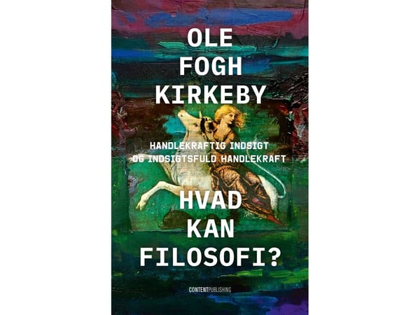 Hva kan filosofi? | Ole Fogh Kirkeby | Språk: Dansk
