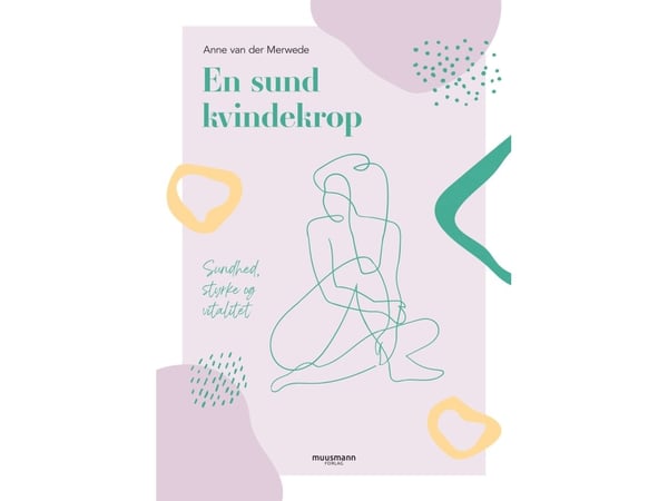 En sunn kvinn kropp | Anne van der Merwede | Språk: Dansk