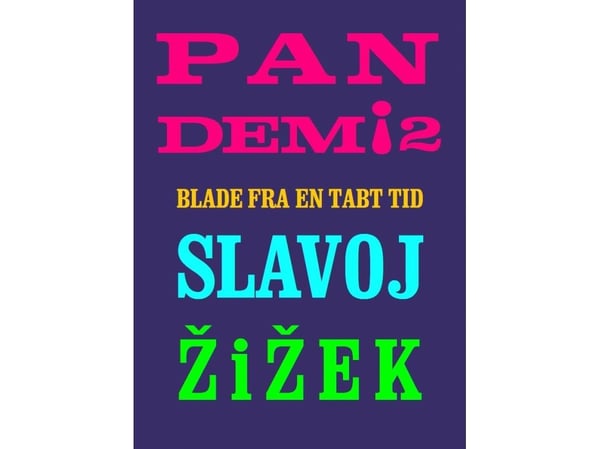 Pandemia! 2. | Slavoj Žižek | Kieli: Tanska