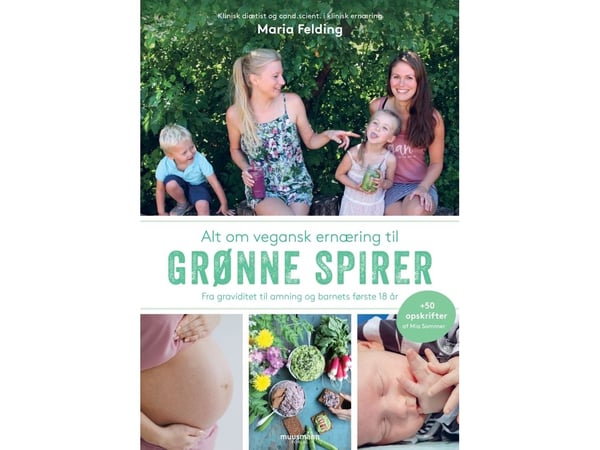Allt om vegansk näring för gröna groddar | Maria Felding | Språk: Danska