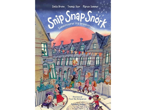 Snip Snap Snork Godnathistorier fra Sovgodtersgade - bok (inbunden)