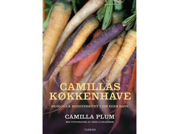 Camillas kjøkkenhage | Camilla Plum | Språk: Dansk Camillas kjøkkenhage | Camilla Plum | Språk: Dansk