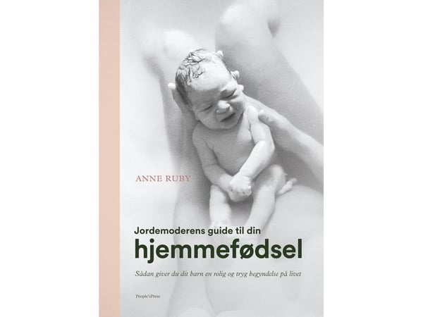 Jordemoderens guide til din hjemmefødsel | Anne Ruby | Kieli: Tanska