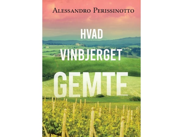 Mitä viinitarha kätki | Alessandro Perissinotto | Kieli: Tanska