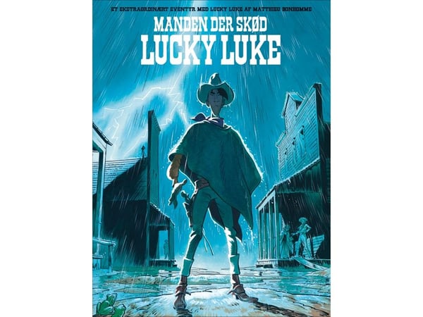 Et ekstraordinært eventyr med Lucky Luke: Mannen som skjøt Lucky Luke | Matthieu Bonhomme | Språk: Dansk