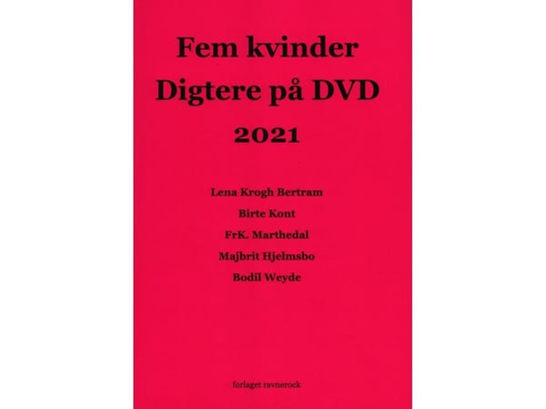 Viisi naisrunoilijaa DVD:llä 2021 | Lena Krogh Bertram, Birte Kont, FrK. Marthedal, Majbrit Hjelmsbo, Bodil Weyde | Kieli: Tanska