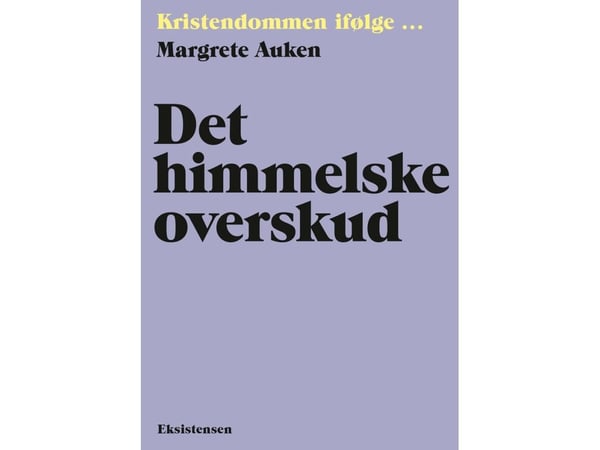 Den himmelske overfloden | Margrete Auken | Språk: Dansk