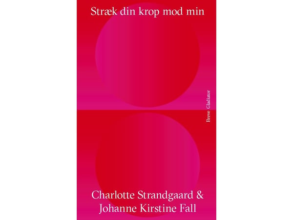 Strekk kroppen din mot min | Johanne Kirstine Fall, Charlotte Strandgaard | Språk: Dansk
