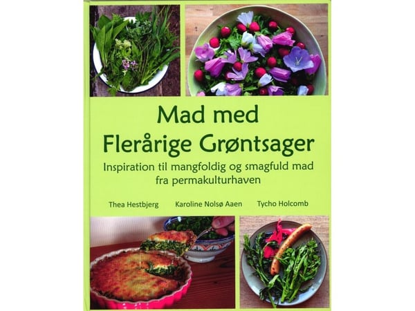 Mat med flerårige grønnsaker | Thea Hestbjerg, Karoline Nolsø Aaen, Tycho Holcomb | Språk: Dansk