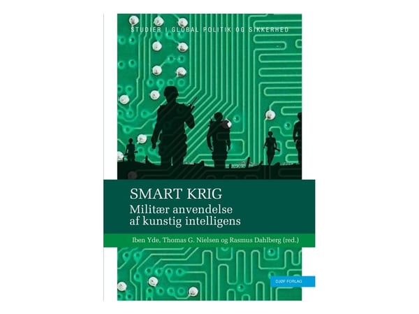 Smart krig | Iben Yde, Thomas G. Nielsen & Rasmus Dahlberg (red.) | Språk: Dansk