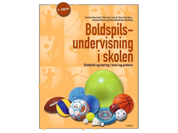 Ballspillundervisning i skolen | Carsten Høy (red.), Erik Juul, Lene B: Terp, Poul Ravn, Susanne Storm og Rune Reinsholm Methling | Språk: Dansk