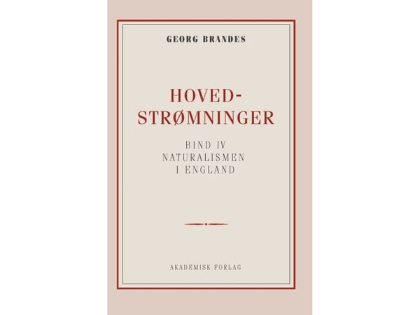 Hovedstrømninger i det 19de århundrets litteratur bd. 4 | Georg Brandes | Språk: Dansk