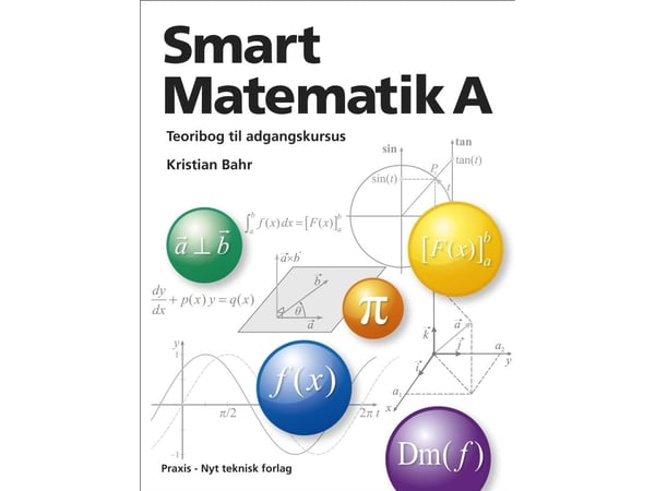 Smart matematikk A – teoribok for opptakskurs | Kristian Bahr | Språk: Dansk