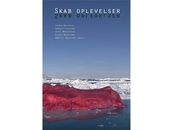 Skap opplevelser | Casper Bratvold; Kasper Møgelvang; Annette Vangstrup; Jeppe Mühlhausen; Thobias Laustsen | Språk: Dansk