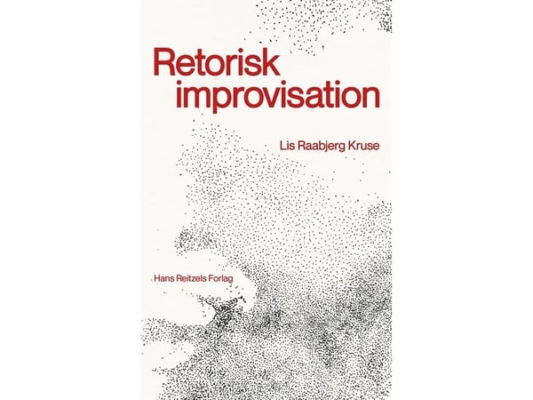 Retorisk improvisasjon | Lis Raabjerg Kruse | Språk: Dansk