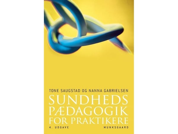 Helsepedagogikk for praktikere | Tone Saugstad; Nanna Gabrielsen | Språk: Dansk