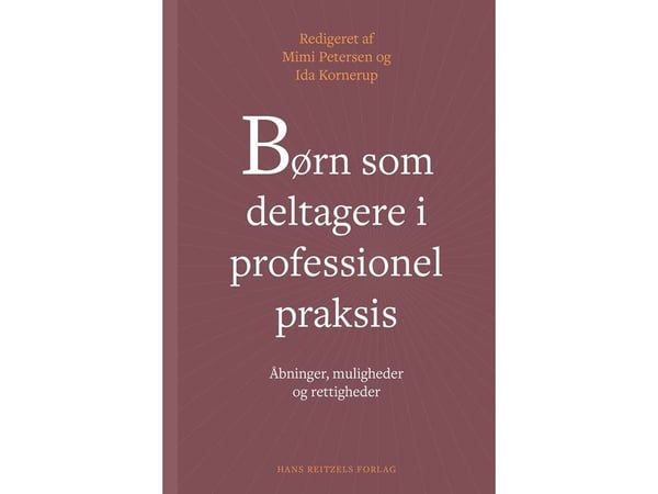 Barn som deltagare i professionell praktik | Helle Schjellerup Nielsen m.fl. | Språk: Danska