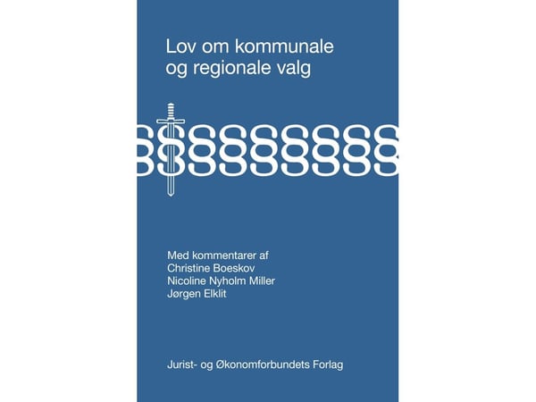 Lov om kommunale og regionale valg | Christine Boeskov, Nicoline Miller & Jørgen Elklit | Språk: Dansk