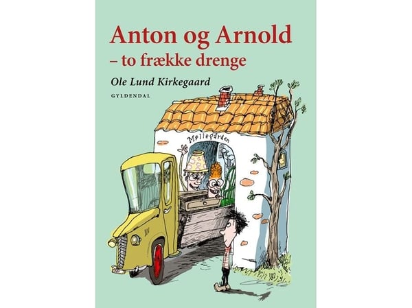 Anton og Arnold – to frekke gutter | Ole Lund Kirkegaard | Språk: Dansk